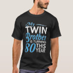 80th Birthday Gifts for Twin Brothers Funny Birth  T-Shirt<br><div class="desc">80th Birthday Gifts for Twin Brothers Funny Birth Year</div>
