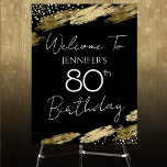 80th Birthday Gold Black Welcome Poster<br><div class="desc">Elegant Faux gold foil paint splatters design. All text is adjustable and easy to change for your own party needs. 80th birthday template design. Welcome Sign</div>