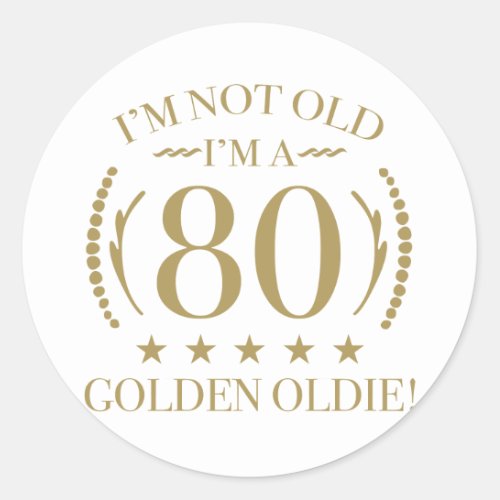 80th Birthday Golden Oldie Classic Round Sticker