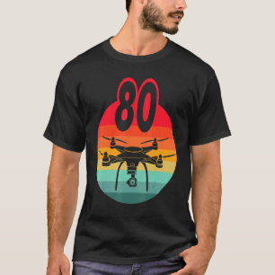 80th Birthday I Retro Remote Control Drones With C T-Shirt