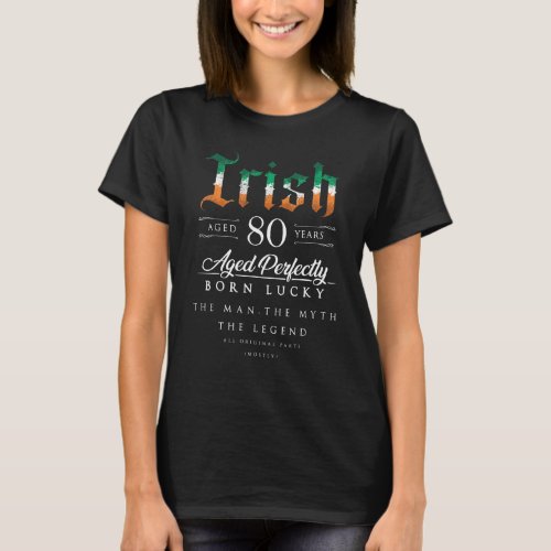 80th Birthday  Irish Age 80 Years Old Born In Irel T_Shirt