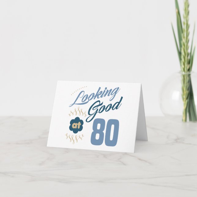 80th birthday Looking Good Card (Front)