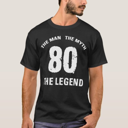 80th Birthday Man Myth Legend T_Shirt
