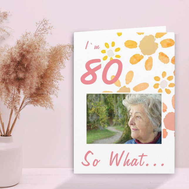 80th Birthday Motivational Saying Floral Photo Card (Creator Uploaded)