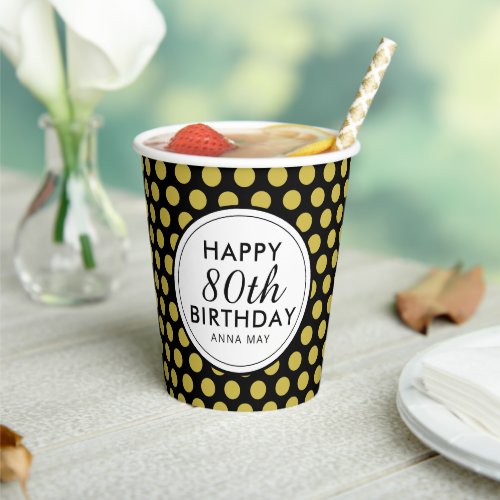 80th Birthday Party Black Gold Dots Personalized Paper Cups