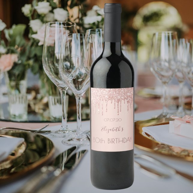 80th birthday party blush rose gold glitter drips wine label (Creator Uploaded)