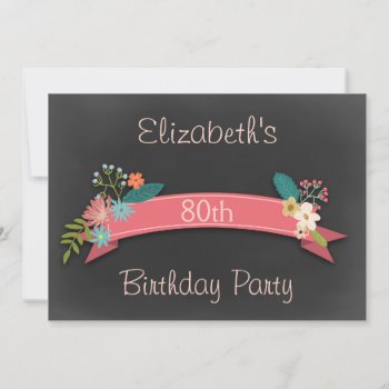 80th Birthday Pink Banner Flowers Chalkboard Invitation by JK_Graphics at Zazzle