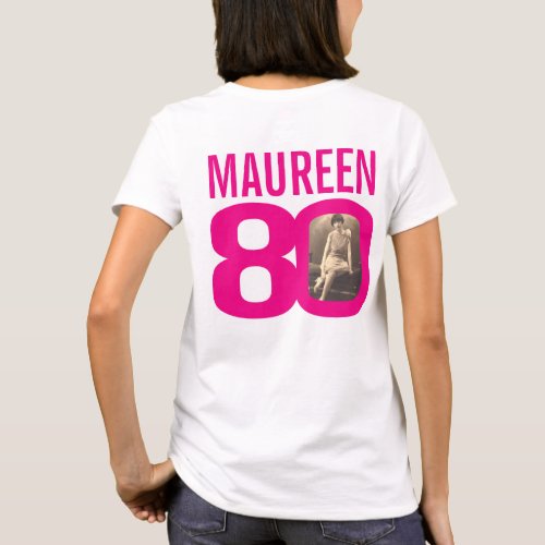 80th birthday pink custom name and photo template T_Shirt