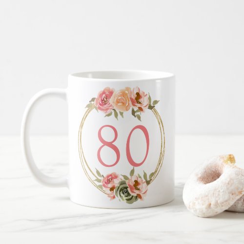 80th Birthday Pink Floral  Coffee Mug