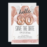 80th Birthday Pink Glitter Save the Date Invitation<br><div class="desc">hello 80 birthday party save the date pink glitter balloons. Save the date rose gold number balloons with faux pink glitter. Girly,  elegant,  trendy. Easy to adjust template.</div>