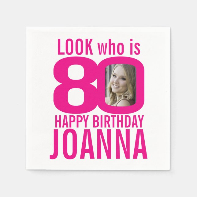 80th birthday pink look 80 custom photo and name napkins (Front)
