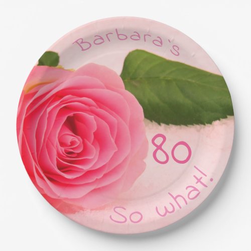 80th Birthday Pink Rose Custom Name Motivational Paper Plates - Stylish 80th birthday custom name motivational and funny paper plates / Beautiful floral party plates for a woman celebrating her eightieth birthday - beautiful pink rose. Personalizable birthday paper plates - easily personalize it with the name, you can also change the age number. It comes with a motivational quote 80 so what! and is perfect for a person with a sense of humor. Great for a birthday party for her.