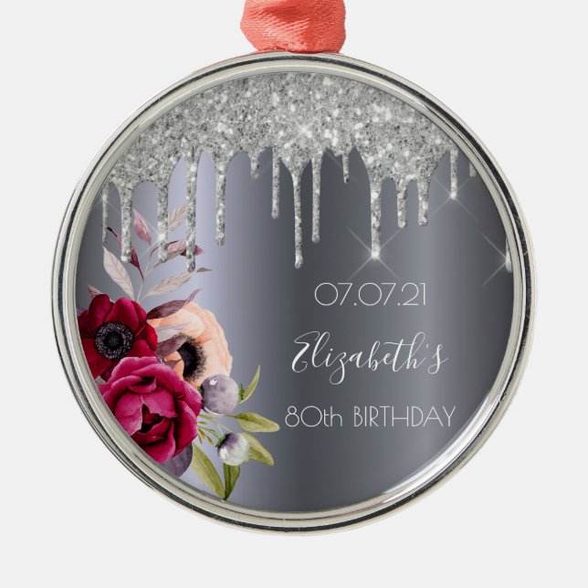 80th birthday silver glitter drips floral burgundy metal ornament (Front)