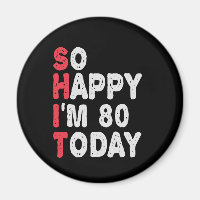 80th Birthday So Happy I'm 80 Today Funny Gift
