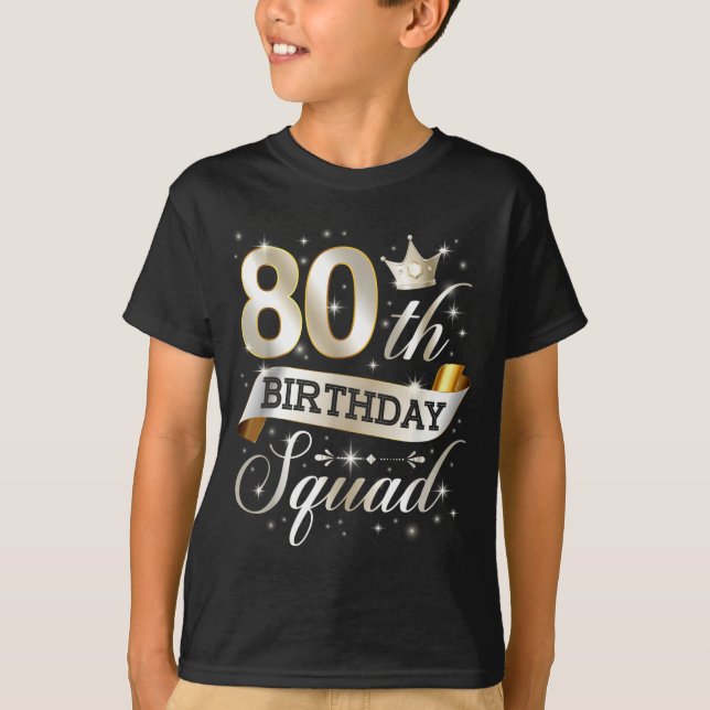 80th Birthday Squad 80th Birthday Party 80 Year Ol T-Shirt (Front)