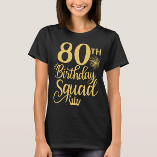 80th Birthday Squad Firework Crown Party Family T-Shirt