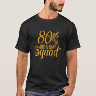 80Th Birthday Squad Party Bday Yellow Gold T-Shirt