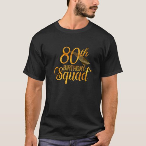 80Th Birthday Squad Party Bday Yellow Goldr T_Shirt