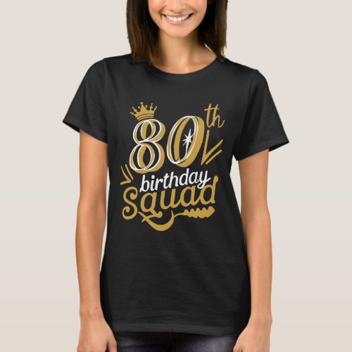 80th Birthday Squad Party Birthday Funny 80 Year T_Shirt