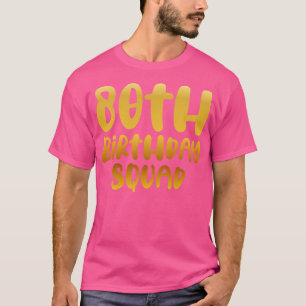 80th birthday squad T-Shirt