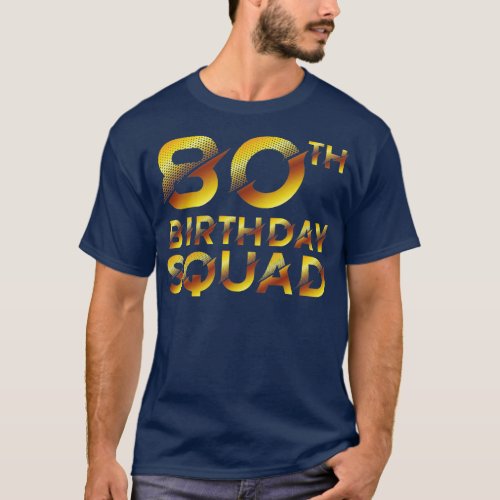 80th Birthday Squad T_Shirt