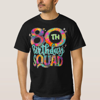 80th Birthday Squad Tie Dye Colorful Funny Bday T-Shirt