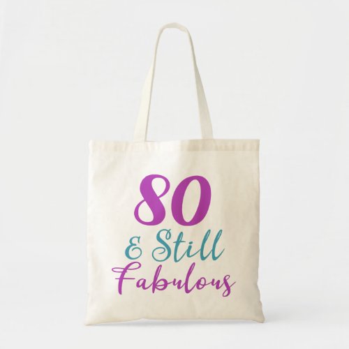 80th Birthday Still Fabulous Tote Bag