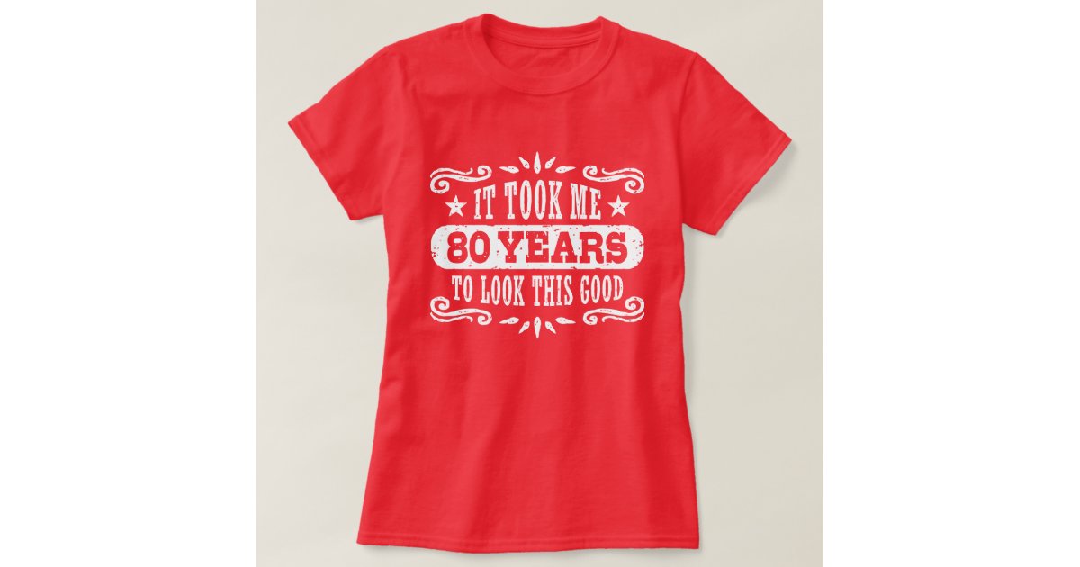 80th Birthday T Shirt 1279