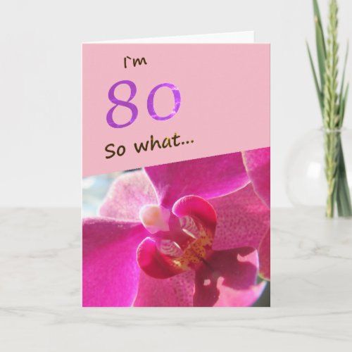 80th Birthday with Pink Orchid Funny Card