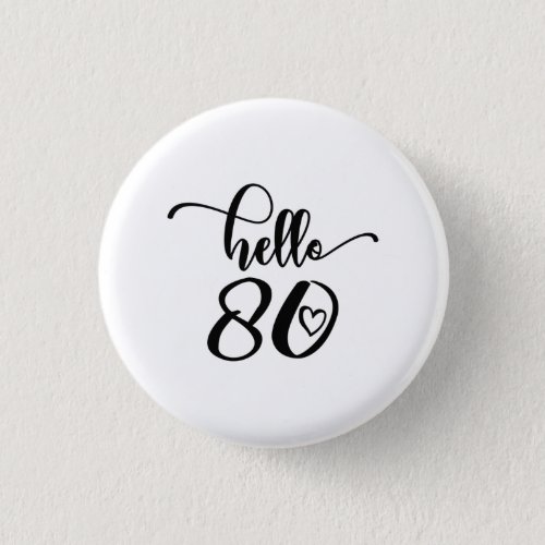 80th Birthday Women Hello 80 Cute 80 Years Old Button