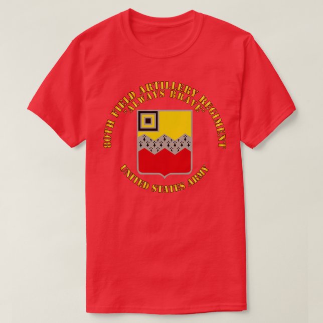 80th Field Artillery Regiment Always Brave T-Shirt (Design Front)