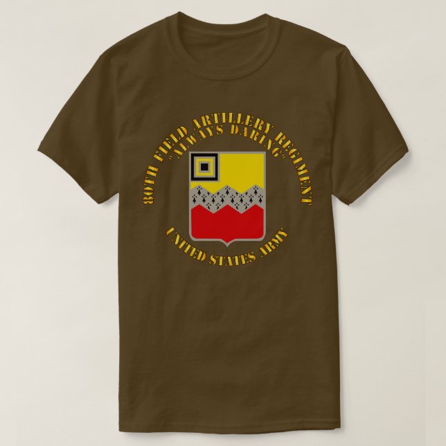 80th Field Artillery Regiment Always Daring T-Shirt (Design Front)