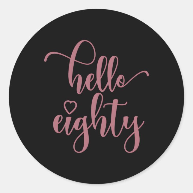 80Th For Hello Eighty 80 Classic Round Sticker (Front)