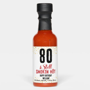 80th & Still Smokin hot Happy Birthday Custom name Hot Sauces