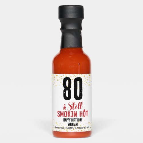80th  Still Smokin hot Happy Birthday Custom name Hot Sauces