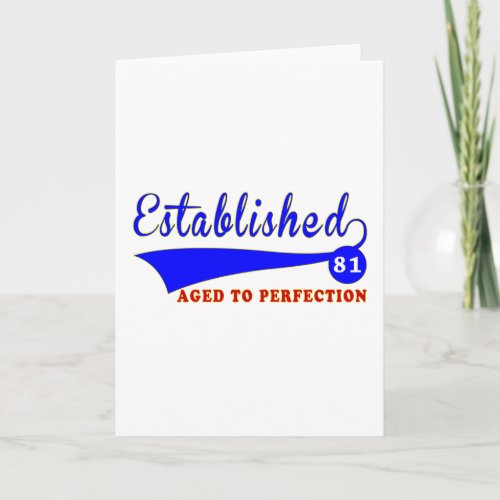 81 Birthday Aged To Perfection Card