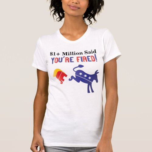 81 Million Said YOURE FIRED T_Shirt