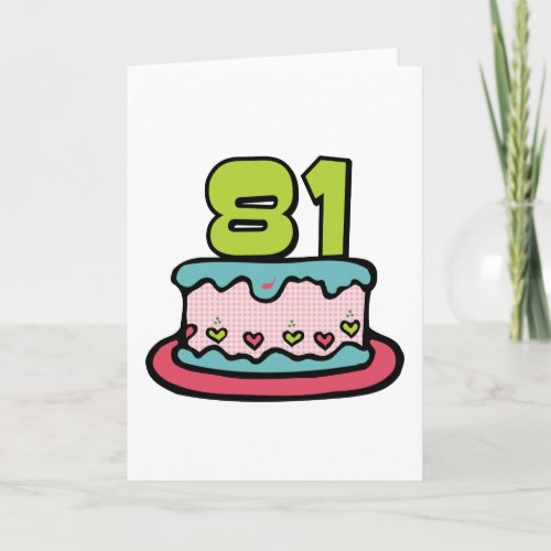 81 Year Old Birthday Cake Card