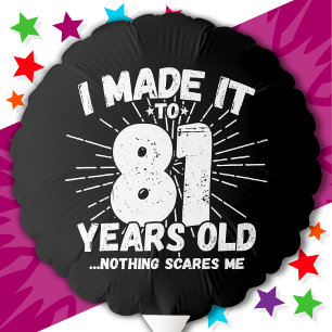 81 Year Old Sarcastic Meme Funny 81st Birthday Balloon