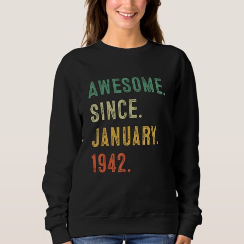 81 Years Old Awesome Since January 1942 81st Birth Sweatshirt