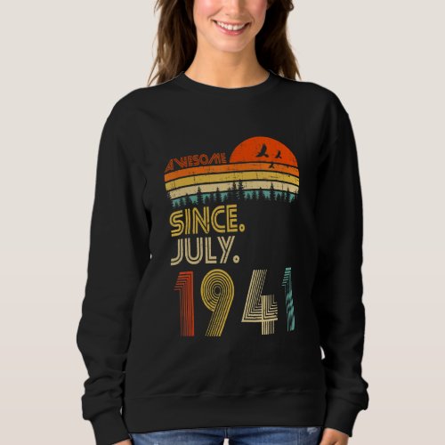 81 Years Old Awesome Since July 1941 81st Birthday Sweatshirt