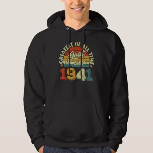 81st Birthday 81 Years Old GOAT Since 1941 Hoodie