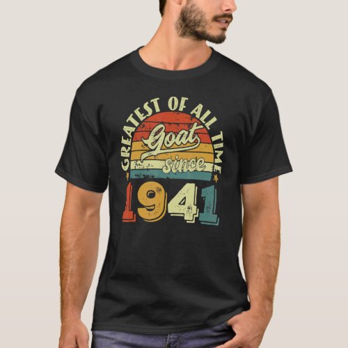 81st Birthday 81 Years Old GOAT Since 1941 T_Shirt