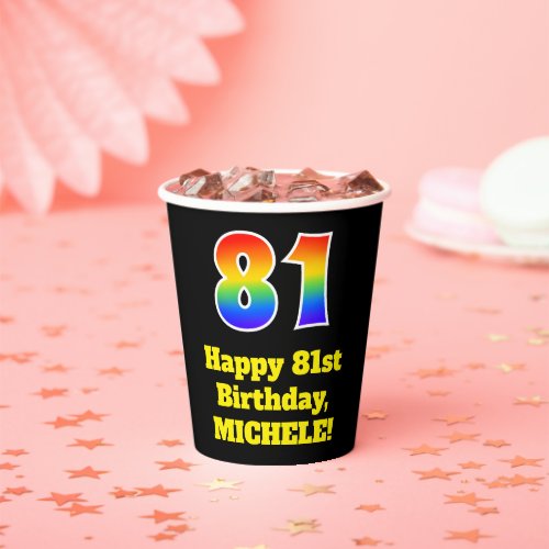 81st Birthday Colorful Fun Exciting Rainbow 81 Paper Cups