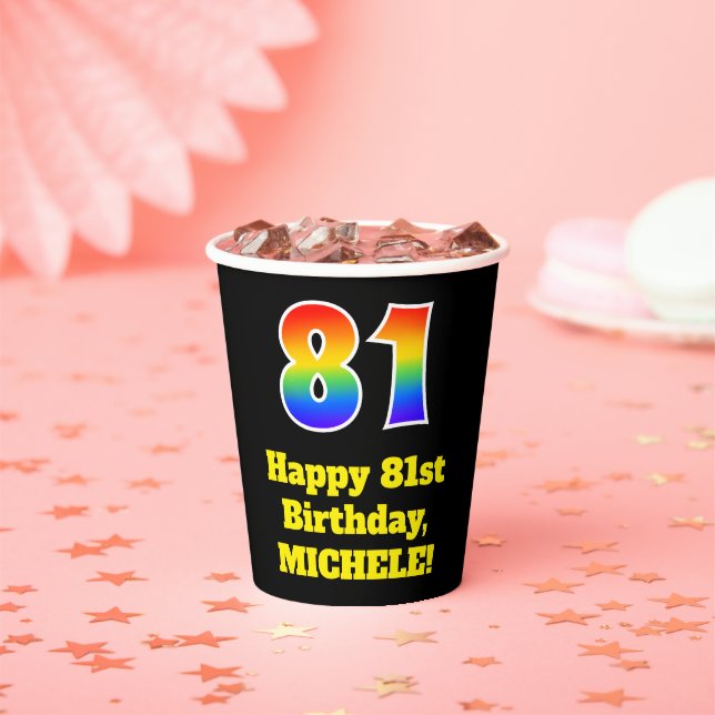 81st Birthday: Colorful, Fun, Exciting, Rainbow 81 Paper Cups (Insitu)