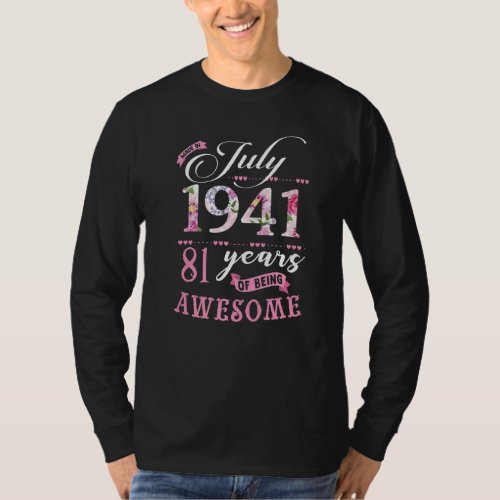 81st Birthday Floral  For Womens Born In July 1941 T_Shirt