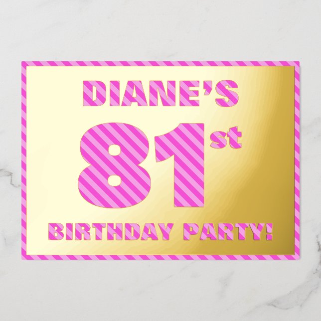 81st Birthday Party — Bold, Fun, Pink Stripes # 81 Foil Invitation (Front)