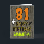 81st Birthday: Spooky Halloween Theme, Custom Name Card<br><div class="desc">The front of this spooky and scary Halloween birthday themed greeting card design features a large number "81". It also features the message "HAPPY BIRTHDAY, ", and a custom name. There are also depictions of a bat and a ghost on the front. The inside features a customized birthday greeting message,...</div>