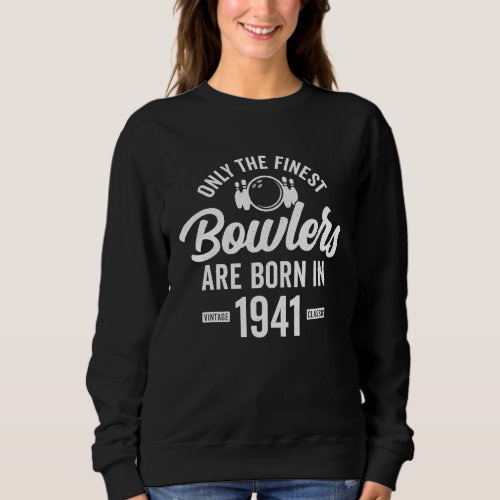 82 Year Old Bowler Bowling 1941 82nd Birthday Sweatshirt