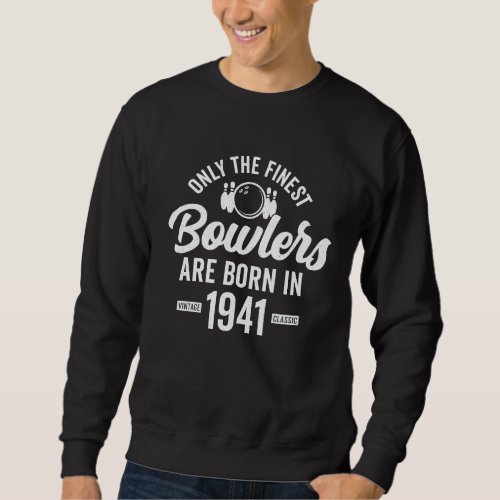 82 Year Old Bowler Bowling 1941 82nd Birthday Sweatshirt